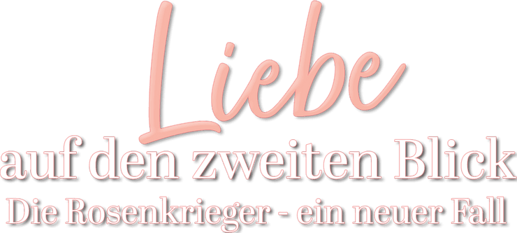Liebe auf den zweiten Blick: Die Rosenkrieger – ein neuer Fall