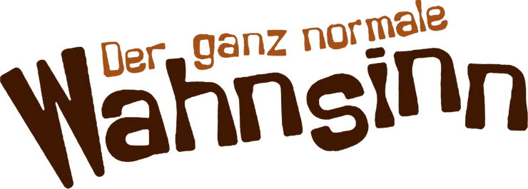 Der ganz normale Wahnsinn