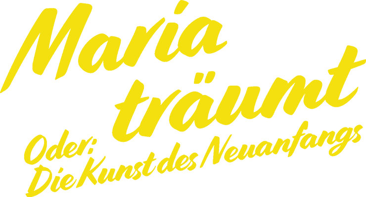 Maria träumt - Oder: Die Kunst des Neuanfangs