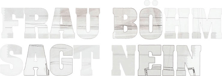 Frau Böhm sagt nein