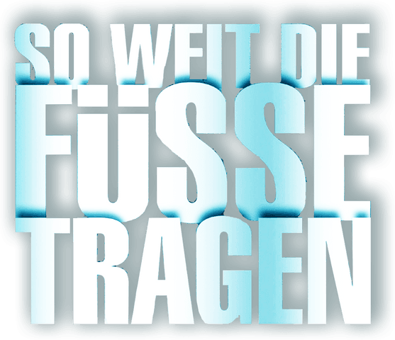 So weit die Füße tragen