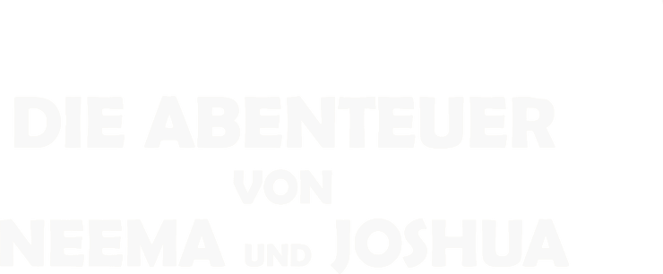 Die Abenteuer von Neema und Joshua