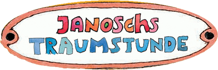 Janoschs Traumstunde