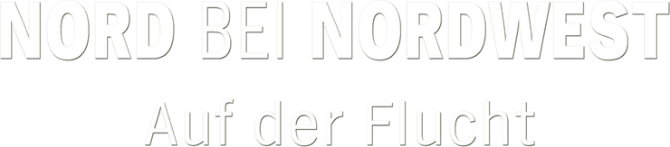 Nord bei Nordwest - Auf der Flucht
