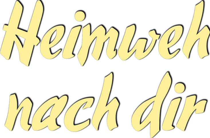 Heimweh nach Dir