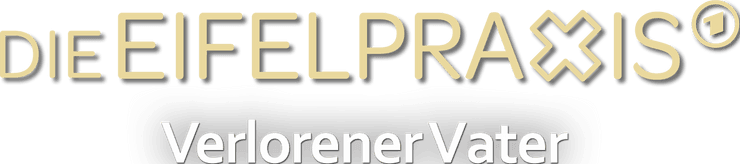 Die Eifelpraxis: Verlorener Vater