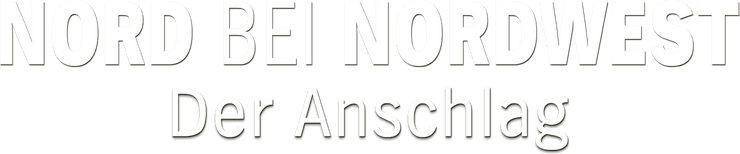 Nord bei Nordwest - Der Anschlag